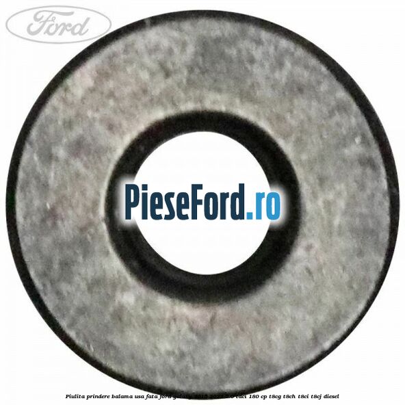 Piulita prindere balama usa fata Ford Galaxy 2015-2023 2.0 TDCi 180 cp T8CG, T8CH, T8CI, T8CJ diesel