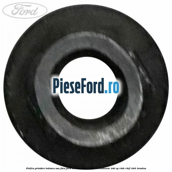 Piulita prindere balama usa fata Ford Mondeo 2014-2018 2.0 EcoBoost 240 cp Piulita prindere balama usa fata Ford Mondeo 2014-2018 2.0 EcoBoost 240 cp R9CB, R9CF, R9CH benzina