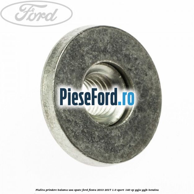Piulita prindere balama usa spate Ford Fiesta 2013-2017 1.0 Sport 140 cp YYJA, YYJB benzina
