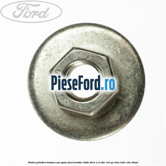 Piulita prindere balama usa spate Ford Mondeo 2008-2014 1.6 TDCi 115 cp Piulita prindere balama usa spate Ford Mondeo 2008-2014 1.6 TDCi 115 cp T1BA, T1BB, T1BC diesel