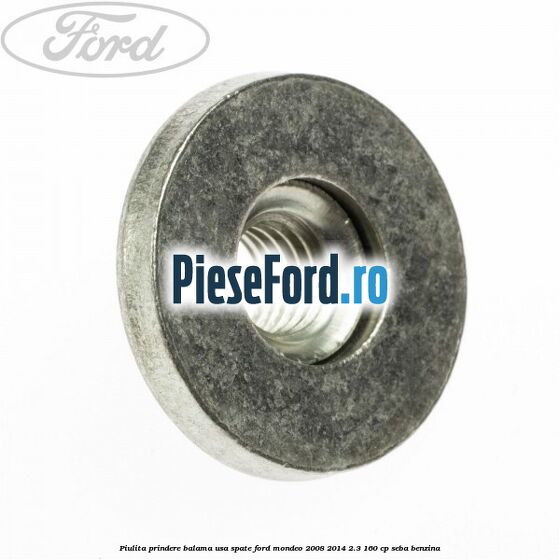 Piulita prindere balama usa spate Ford Mondeo 2008-2014 2.3 160 cp Piulita prindere balama usa spate Ford Mondeo 2008-2014 2.3 160 cp SEBA benzina