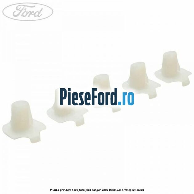 Piulita prindere bara fata Ford Ranger 2002-2006 2.5 D 78 cp Piulita prindere bara fata Ford Ranger 2002-2006 2.5 D 78 cp WL diesel