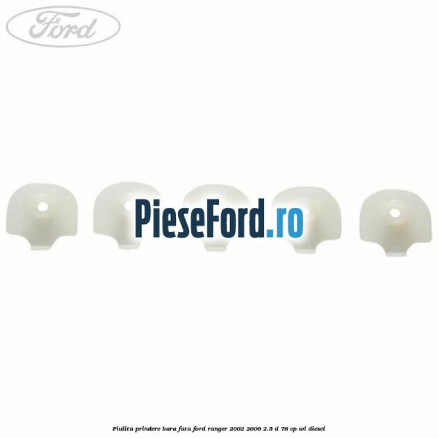 Piulita prindere bara fata Ford Ranger 2002-2006 2.5 D 78 cp Piulita prindere bara fata Ford Ranger 2002-2006 2.5 D 78 cp WL diesel