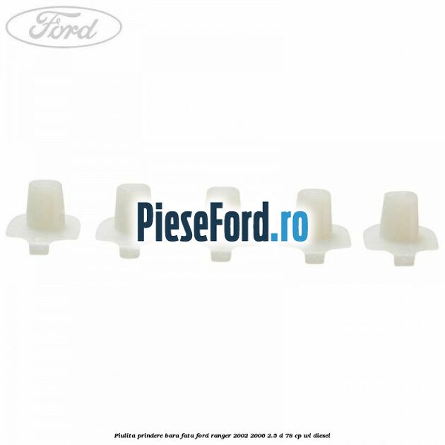 Piulita prindere bara fata Ford Ranger 2002-2006 2.5 D 78 cp Piulita prindere bara fata Ford Ranger 2002-2006 2.5 D 78 cp WL diesel