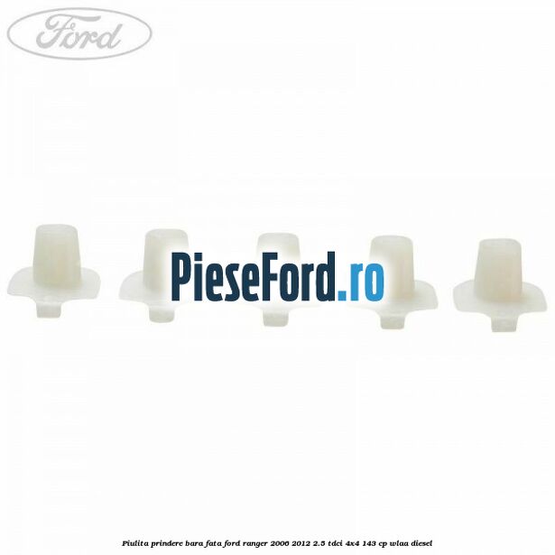 Piulita prindere bara fata Ford Ranger 2006-2012 2.5 TDCi 4x4 143 cp WLAA diesel