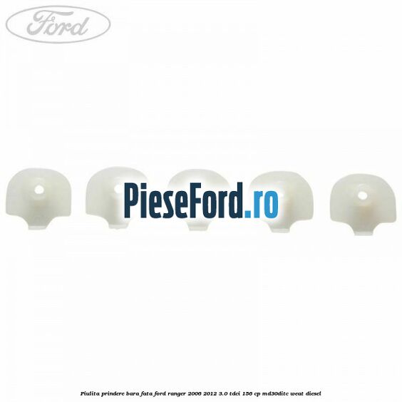 Piulita prindere bara fata Ford Ranger 2006-2012 3.0 TDCi 156 cp MD30DITC, WEAT diesel