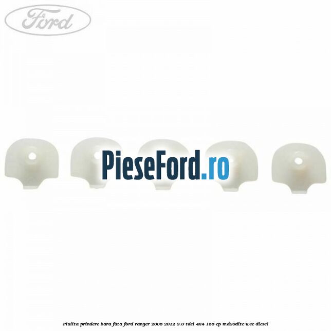 Piulita prindere bara fata Ford Ranger 2006-2012 3.0 TDCi 4x4 156 cp Piulita prindere bara fata Ford Ranger 2006-2012 3.0 TDCi 4x4 156 cp MD30DITC, WEC diesel