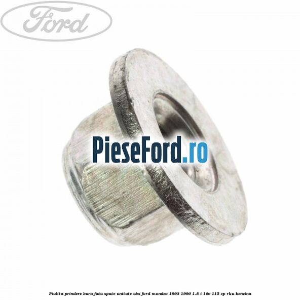 Piulita prindere bara fata, spate, unitate ABS Ford Mondeo 1993-1996 1.8 i 16V 115 cp RKA benzina