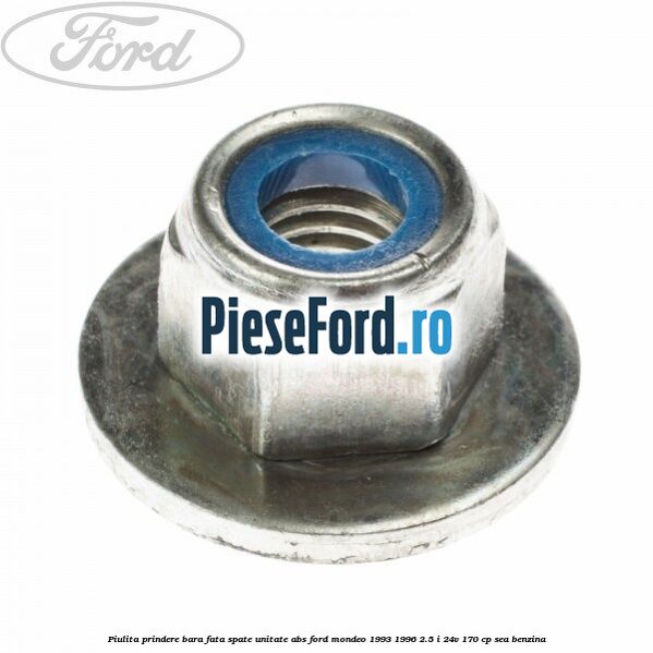 Piulita prindere bara fata, spate, unitate ABS Ford Mondeo 1993-1996 2.5 i 24V 170 cp SEA benzina