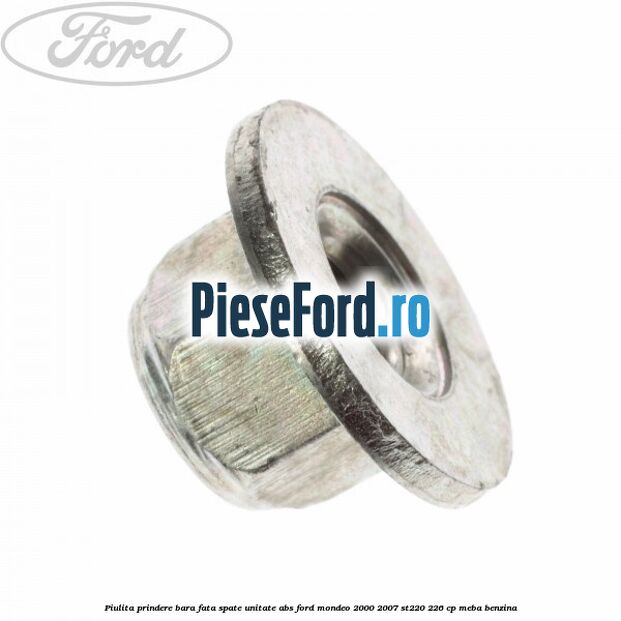 Piulita prindere bara fata, spate, unitate ABS Ford Mondeo 2000-2007 ST220 226 cp MEBA benzina