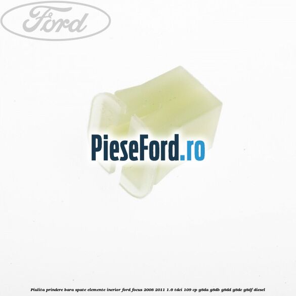 Piulita prindere bara spate, elemente inerior Ford Focus 2008-2011 1.6 TDCi 109 cp Piulita prindere bara spate, elemente inerior Ford Focus 2008-2011 1.6 TDCi 109 cp G8DA, G8DB, G8DD, G8DE, G8DF diesel