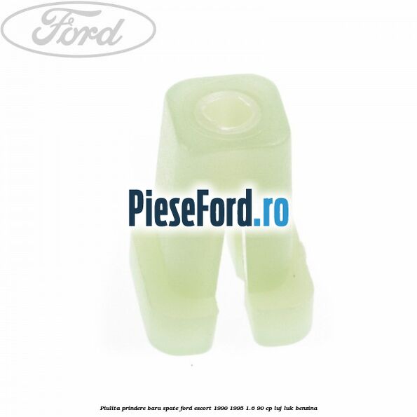 Piulita prindere bara spate Ford Escort 1990-1995 1.6 90 cp LUJ, LUK benzina