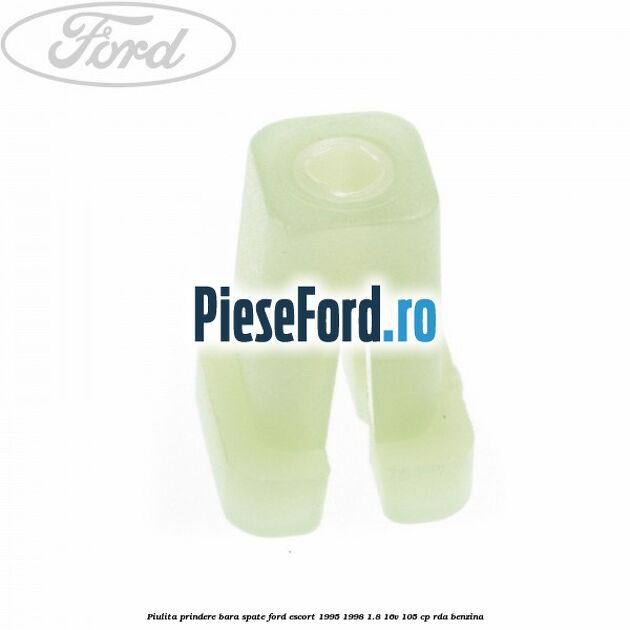 Piulita prindere bara spate Ford Escort 1995-1998 1.8 16V 105 cp RDA benzina