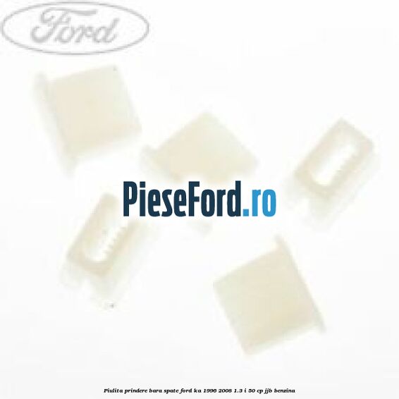 Piulita prindere bara spate Ford Ka 1996-2008 1.3 i 50 cp Piulita prindere bara spate Ford Ka 1996-2008 1.3 i 50 cp JJB benzina
