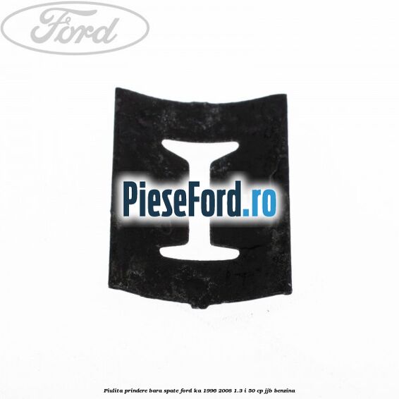 Piulita prindere bara spate Ford Ka 1996-2008 1.3 i 50 cp Piulita prindere bara spate Ford Ka 1996-2008 1.3 i 50 cp JJB benzina