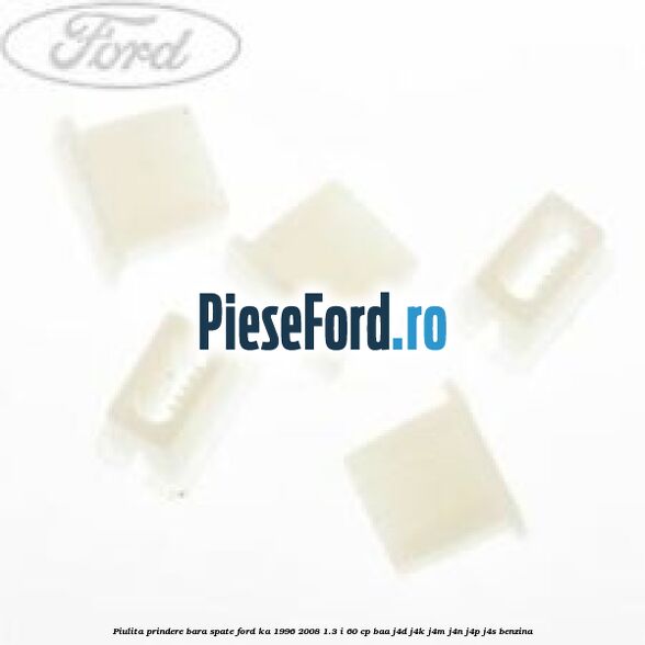 Piulita prindere bara spate Ford Ka 1996-2008 1.3 i 60 cp BAA, J4D, J4K, J4M, J4N, J4P, J4S benzina