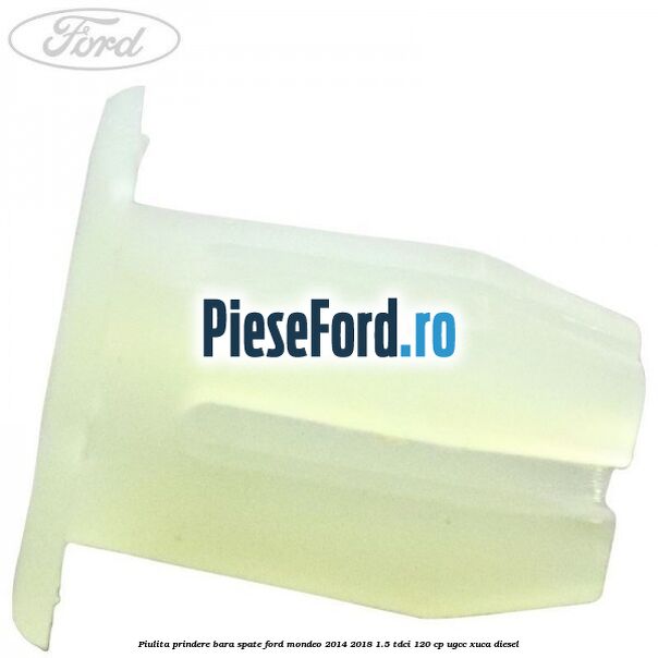 Piulita prindere bara spate Ford Mondeo 2014-2018 1.5 TDCi 120 cp UGCC, XUCA diesel