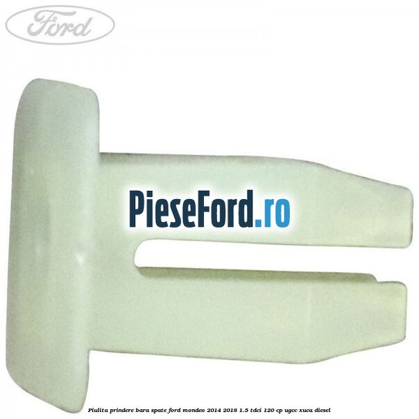Piulita prindere bara spate Ford Mondeo 2014-2018 1.5 TDCi 120 cp UGCC, XUCA diesel
