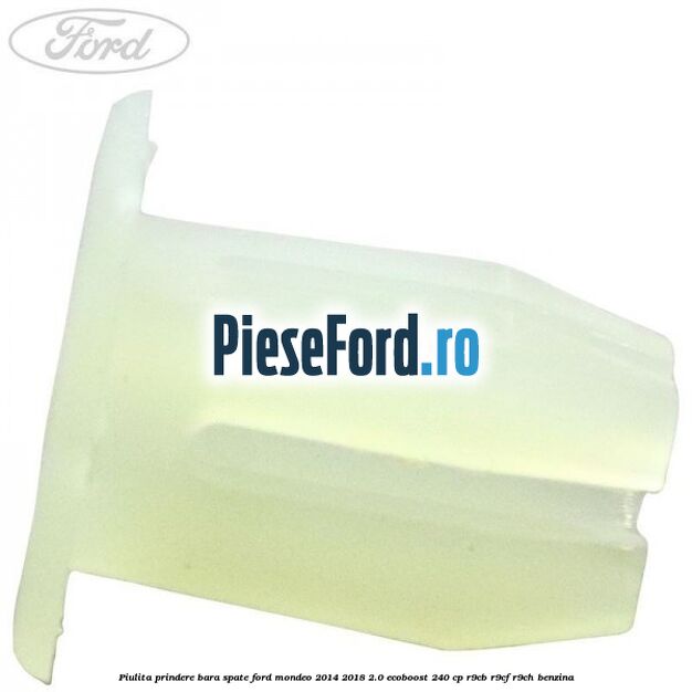 Piulita prindere bara spate Ford Mondeo 2014-2018 2.0 EcoBoost 240 cp R9CB, R9CF, R9CH benzina