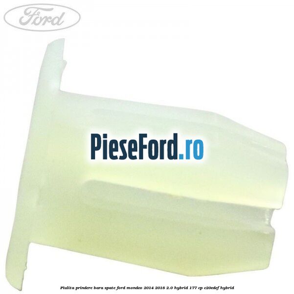 Piulita prindere bara spate Ford Mondeo 2014-2018 2.0 Hybrid 177 cp C20EDEF hybrid