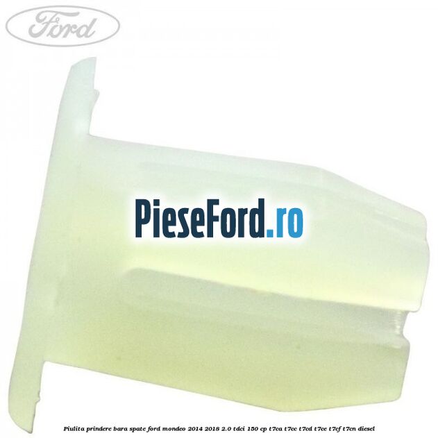 Piulita prindere bara spate Ford Mondeo 2014-2018 2.0 TDCi 150 cp T7CA, T7CC, T7CD, T7CE, T7CF, T7CN diesel