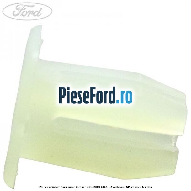 Piulita prindere bara spate Ford Mondeo 2019-2023 1.5 EcoBoost 165 cp UNCN benzina