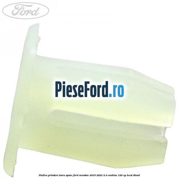 Piulita prindere bara spate Ford Mondeo 2019-2023 2.0 EcoBlue 120 cp BCCD diesel