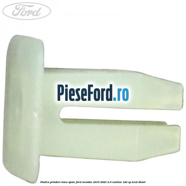 Piulita prindere bara spate Ford Mondeo 2019-2023 2.0 EcoBlue 120 cp BCCD diesel