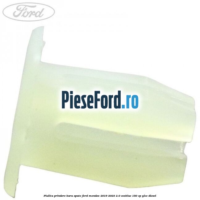 Piulita prindere bara spate Ford Mondeo 2019-2023 2.0 EcoBlue 150 cp YLCC diesel