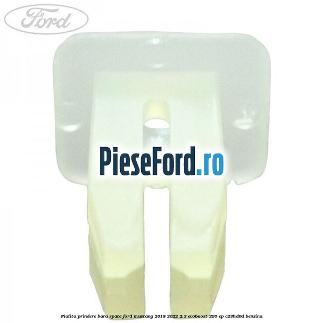 Piulita prindere bara spate Ford Mustang 2018-2022 2.3 EcoBoost 290 cp C23HD0D benzina