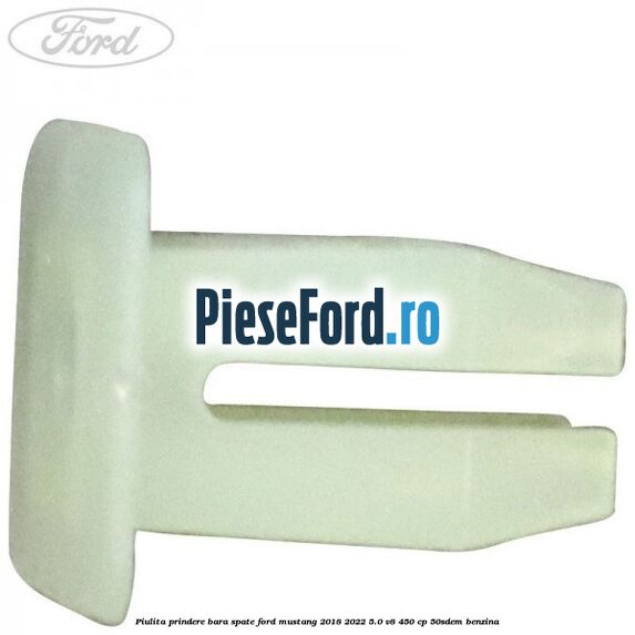 Piulita prindere bara spate Ford Mustang 2018-2022 5.0 V8 450 cp 50SDEM benzina