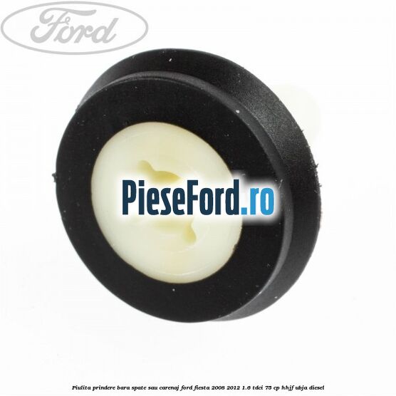 Piulita prindere bara spate sau carenaj Ford Fiesta 2008-2012 1.6 TDCi 75 cp HHJF, UBJA diesel