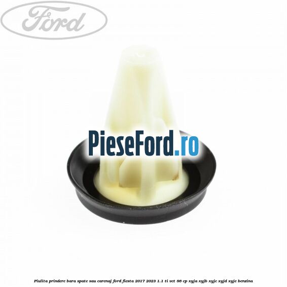 Piulita prindere bara spate sau carenaj Ford Fiesta 2017-2023 1.1 Ti-VCT 86 cp XYJA, XYJB, XYJC, XYJD, XYJE benzina