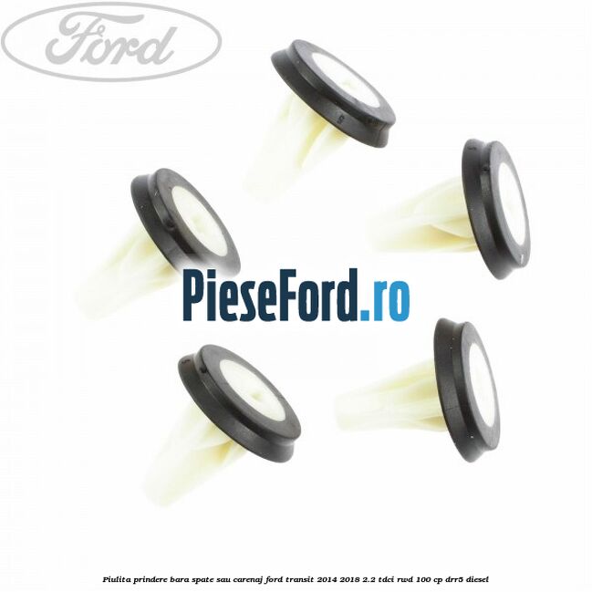 Piulita prindere bara spate sau carenaj Ford Transit 2014-2018 2.2 TDCi RWD 100 cp DRR5 diesel