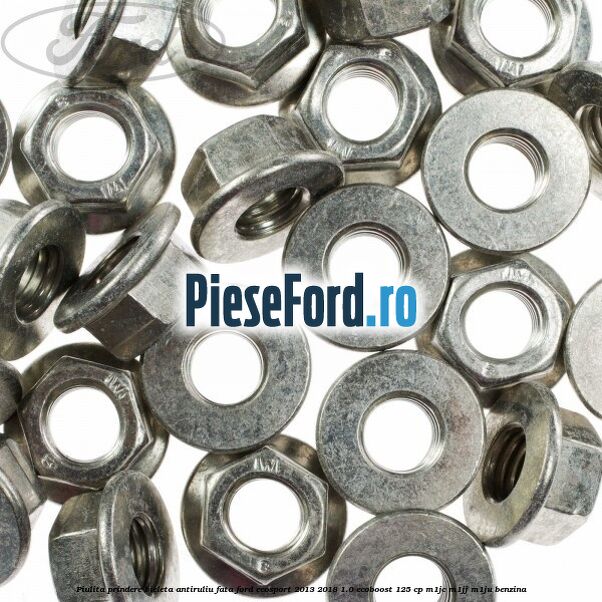 Piulita prindere bieleta antiruliu fata Ford EcoSport 2013-2018 1.0 EcoBoost 125 cp M1JC, M1JJ, M1JU benzina