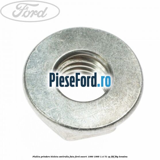 Piulita prindere bieleta antiruliu fata Ford Escort 1990-1995 1.4 71 cp Piulita prindere bieleta antiruliu fata Ford Escort 1990-1995 1.4 71 cp F6F, F6G benzina