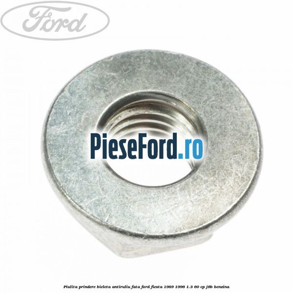 Piulita prindere bieleta antiruliu fata Ford Fiesta 1989-1996 1.3 60 cp J6B benzina