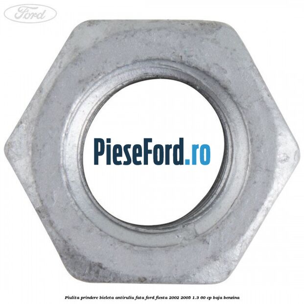 Piulita prindere bieleta antiruliu fata Ford Fiesta 2002-2005 1.3 60 cp BAJA benzina