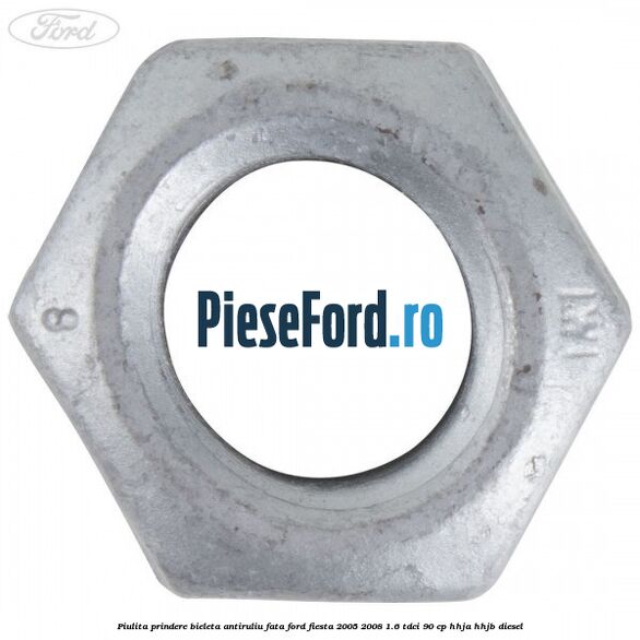 Piulita prindere bieleta antiruliu fata Ford Fiesta 2005-2008 1.6 TDCi 90 cp HHJA, HHJB diesel