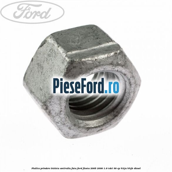 Piulita prindere bieleta antiruliu fata Ford Fiesta 2005-2008 1.6 TDCi 90 cp HHJA, HHJB diesel