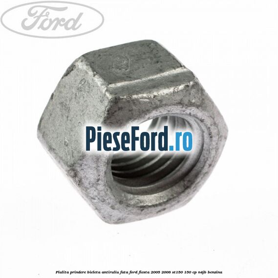 Piulita prindere bieleta antiruliu fata Ford Fiesta 2005-2008 ST150 150 cp N4JB benzina