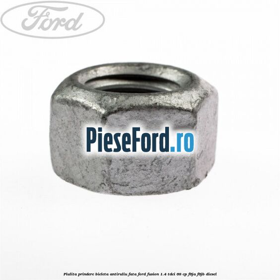 Piulita prindere bieleta antiruliu fata Ford Fusion 1.4 TDCi 68 cp F6JA, F6JB diesel