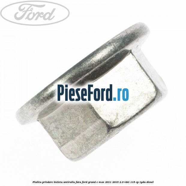 Piulita prindere bieleta antiruliu fata Ford Grand C-Max 2011-2015 2.0 TDCi 115 cp TYDA diesel