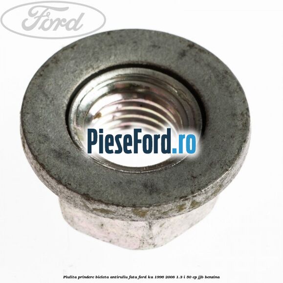 Piulita prindere bieleta antiruliu fata Ford Ka 1996-2008 1.3 i 50 cp JJB benzina
