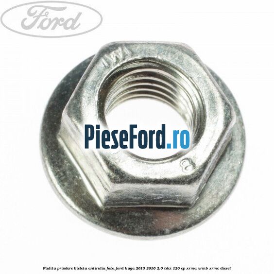 Piulita prindere bieleta antiruliu fata Ford Kuga 2013-2016 2.0 TDCi 120 cp