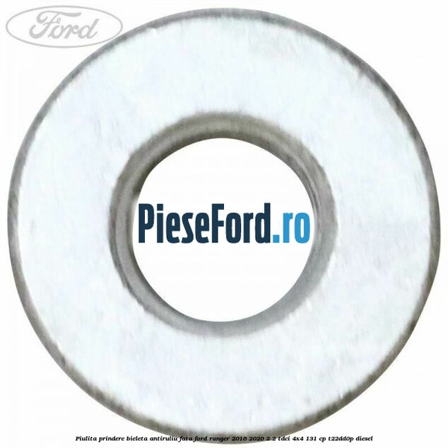 Piulita prindere bieleta antiruliu fata Ford Ranger 2016-2020 2.2 TDCi 4x4 131 cp T22DD0P diesel