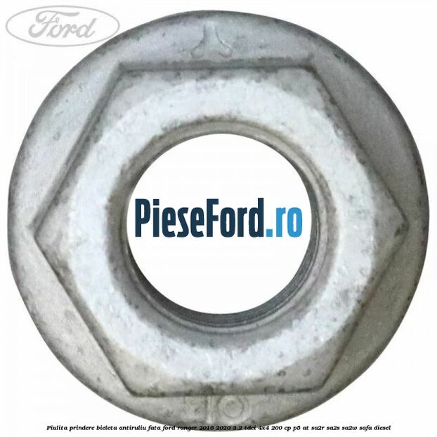 Piulita prindere bieleta antiruliu fata Ford Ranger 2016-2020 3.2 TDCi 4x4 200 cp P5-AT, SA2R, SA2S, SA2W, SAFA diesel