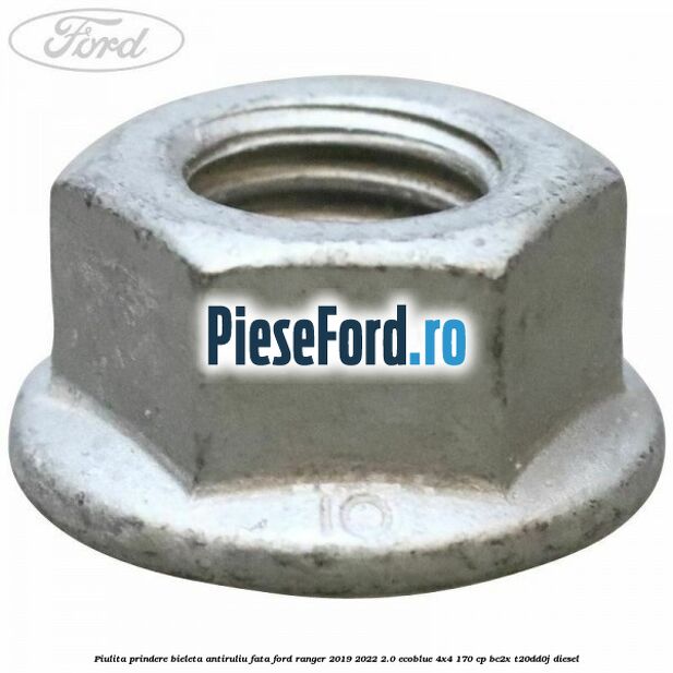 Piulita prindere bieleta antiruliu fata Ford Ranger 2019-2022 2.0 EcoBlue 4x4 170 cp BC2X, T20DD0J diesel