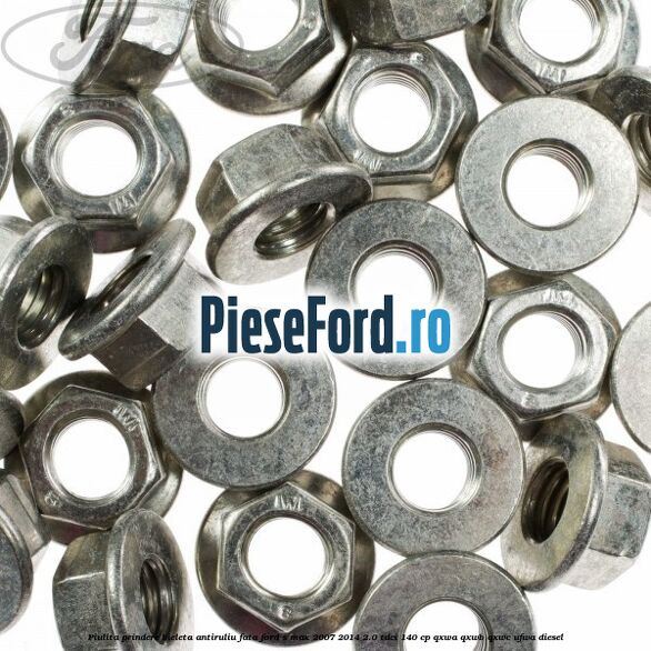 Piulita prindere bieleta antiruliu fata Ford S-Max 2007-2014 2.0 TDCi 140 cp QXWA, QXWB, QXWC, UFWA diesel