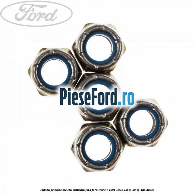 Piulita prindere bieleta antiruliu fata Ford Transit 1991-1994 2.5 DI 80 cp 4DA diesel
